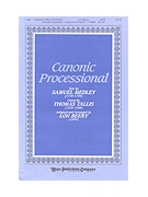 Canonic Processional by Tallis Thomas - Beery Lon - for SATB