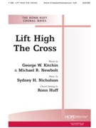 Lift High The Cross by Nicholson Sydney Hugo - Huff Ronn - George KitchinMichae for SSATTB