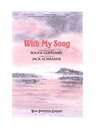 WITH MY SONG SATB by - Schrader Jack - for SATB (WITH MY SONG)
