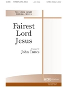 Fairest Lord Jesus by - Innes John - for SATB