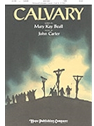 Calvary by Carter J Mary Kay Beall for SATB