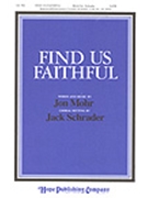Find Us Faithful by Mohr Jon - Schrader Jack - for SATB