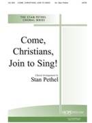COME CHRISTIANS JOIN TO SING SATB by Pethel Stan - Stan Pethel - for SATB