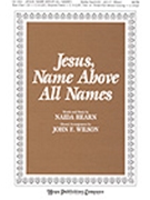 Jesus Name Above All Names by Hearn Naida - Wilson John - for SATB