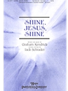 Shine Jesus Shine by Kendrick Graham - Schrader Jack - for SATB