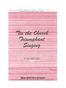 Tis The Church Triumphant Singing by Pethel Stan for SATB