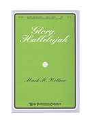 Glory Hallelujah by Kellner Mark for SAB