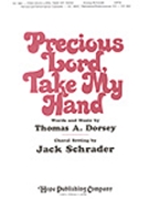 Precious Lord Take My Hand by Dorsey Thomas - Schrader Jack - for SATB