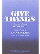 Give Thanks by Smith Henry - Wilson John - for SAB and Piano