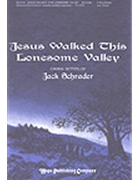 Jesus Walked This Lonesome Valley by - Schrader Jack - for 3-Part Mixed (JESUS WALKED THIS LO)