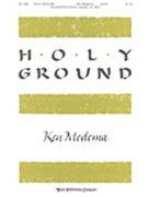 Holy Ground by Medema Ken - Medema Ken - for SATB
