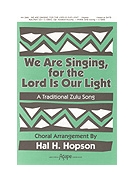 We Are Singing For The Lord Is Our Light by Hopson Hal H - Hopson Hal H - for SATB