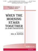 When the Morning Stars Together - SATB by Hopson Hal H for SATB