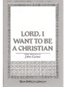 Lord I Want To Be A Christian by - Carter J - for SAB and Piano (LORD I WANT TO BE A)