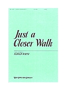 Just A Closer Walk by - Best Harold - for SATB