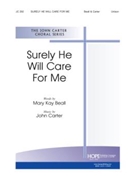 SURELY HE WILL CARE FOR ME Unison by Carter John Mary Kay Beall for Unison