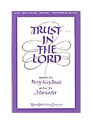 TRUST IN THE LORD Three-Part Mixed w/opt. Flute by Carter John Mary Kay Beall for SAB or Thr