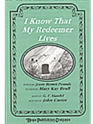 I Know That My Redeemer Lives by Handel George Frideric - Carter John - Mary Kay Beall for SAB and Piano