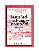 Jesus Fed The Hungry Thousands by Hopson Hal H for Unison
