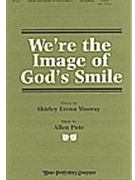 We're The Image Of God's Smile by Pote Allen Shirley Erena Murray for Unison/2-Part