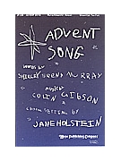 ADVENT SONG by Gibson and Murray - Holstein Jane - Shirley Erena Murray for Unison
