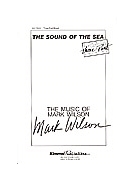 SOUND OF THE SEA THE Three-Part Mixed by Wilson Mark Janie Foster Knox for SAB or Thr (SOUND OF THE SEA TH)