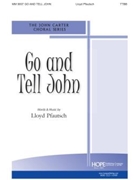 Go And Tell John by Pfautsch Lloyd for TTBB a cappella