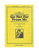 Go Not Far From Me by Zingarelli Niccolo Antonio - Wilson - for SATB