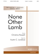 NONE OTHER LAMB SAB by Lovelace Austin C Christina Rossetti for SAB or Thr