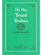 In The Bread Broken by Beall Mary Kay for 3-Part Mixed