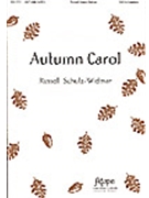 Autumn Carol by Schulz-Widmar Russell for SAB and Piano