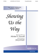 SHOWING US THE WAY Two-Part by - Schrader Jack - for 2-Part (SHOWING US THE WAY)