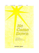 He Came Down by Carter John Mary Kay Beall for SATB