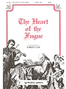 Heart Of The Fugue by Leaf Robert for SATB a cappella