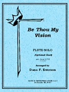 Be Thou My Vision by Byrne Mary - Everson Dana - Everson Dana F. for Flute and Piano