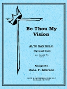 Be Thou My Vision by Byrne Mary - Everson Dana - Everson Dana F. for Alto Sax