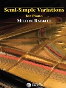 Semi-Simple Variations Contemporary Piano Music by Babbitt Milton for