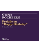 Prelude On Happy Birthday by Rochberg George for