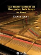 Two Improvisations On Hungarian Folk Sgs by Agay Denes for Piano