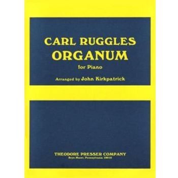 Organum For Piano by Ruggles Carl - Kirkpatrick - for Piano