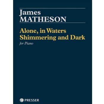 Alone in Waters Shimmering and Dark by Matheson James for