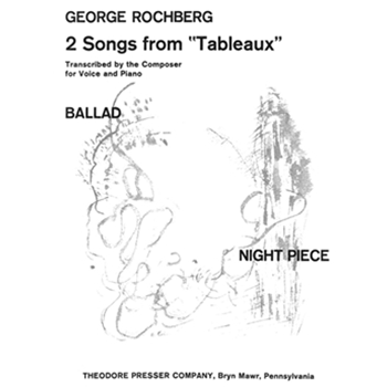 2 Songs From Tableaux Transcribed By The Composer for Voice and Piano by Rochberg George Rochberg Paul for