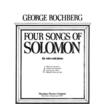 Four Songs Of Solomon For Voice and Piano by Rochberg George Anonymous for