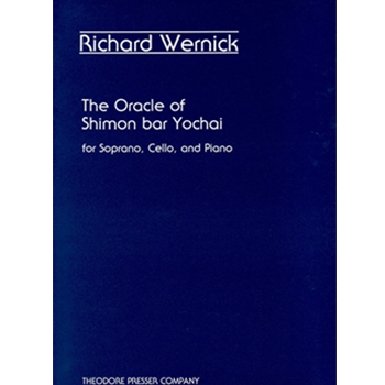 The Oracle Of Shimon Bar Yochai For Soprano Cello and Piano by Wernick Richard for