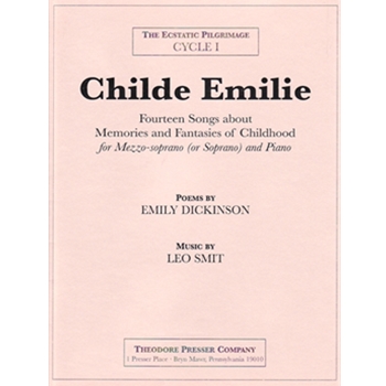 Childe Emilie Fourteen Songs About Memories and Fantasies Of Childhood for Mezzo-Soprano (Or Sopran by Smit Leo Dickinson Emily for
