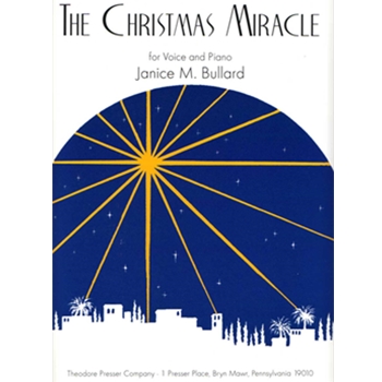 The Christmas Miracle For Voice and Piano by Bullard Janice for