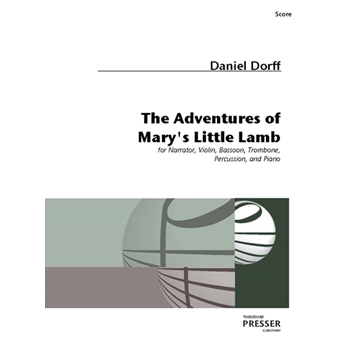 The Adventures Of Mary's Little Lamb Version B: for Narrator Bassoon Trombone Percussion Violin by Dorff Daniel for
