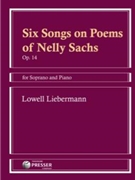 Six Songs On Poems Of Nelly Sachs For Soprano And Piano by Liebermann Lowell Nelly Sachs for