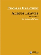 Album Leaves Volume 4 by Pasatieri Thomas for Voice and Piano