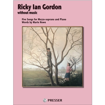 Without Music Five Songs for Mezzo-soprano and Piano by Gordon Ricky Ian for